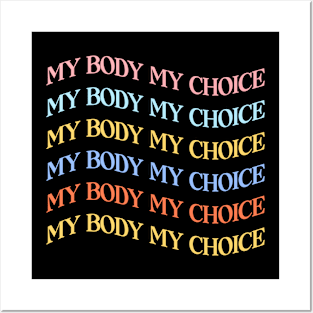 My Body My Choice Colorful Posters and Art